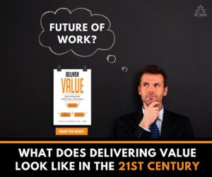 Deliver Value, Future of Work
